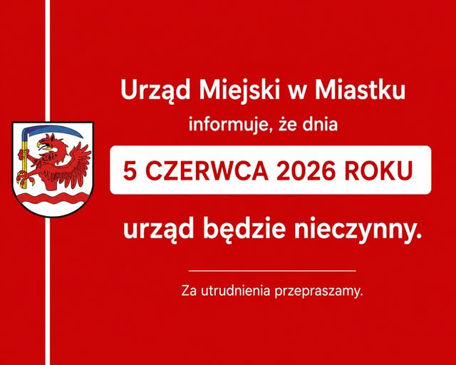 Zdjęcie: W dniu 5 czerwca 2026 r. Urząd Miejski w Miastku będzie nieczynny.