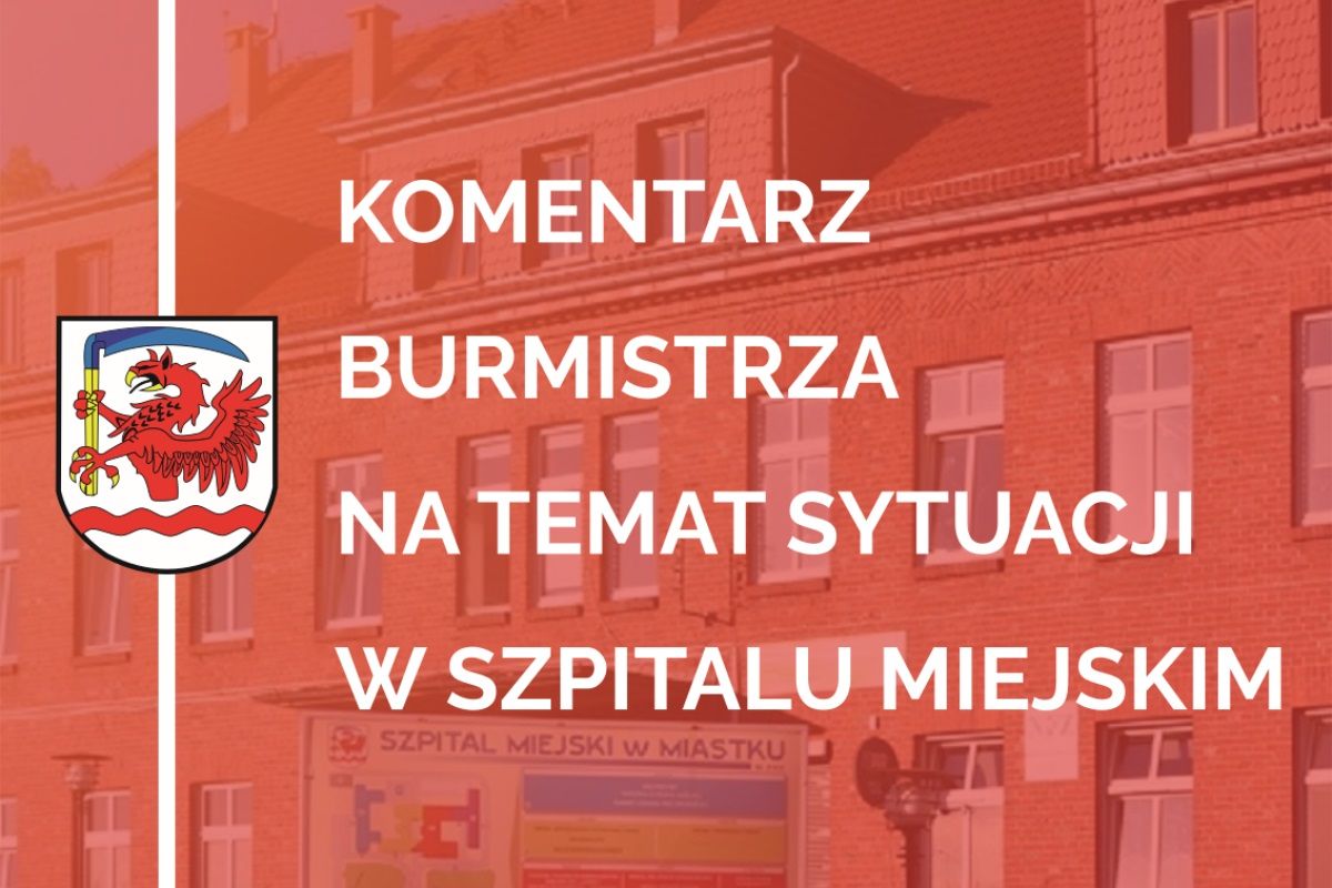 Zdjęcie: Komentarz burmistrza na temat sytuacji w szpitalu miejskim