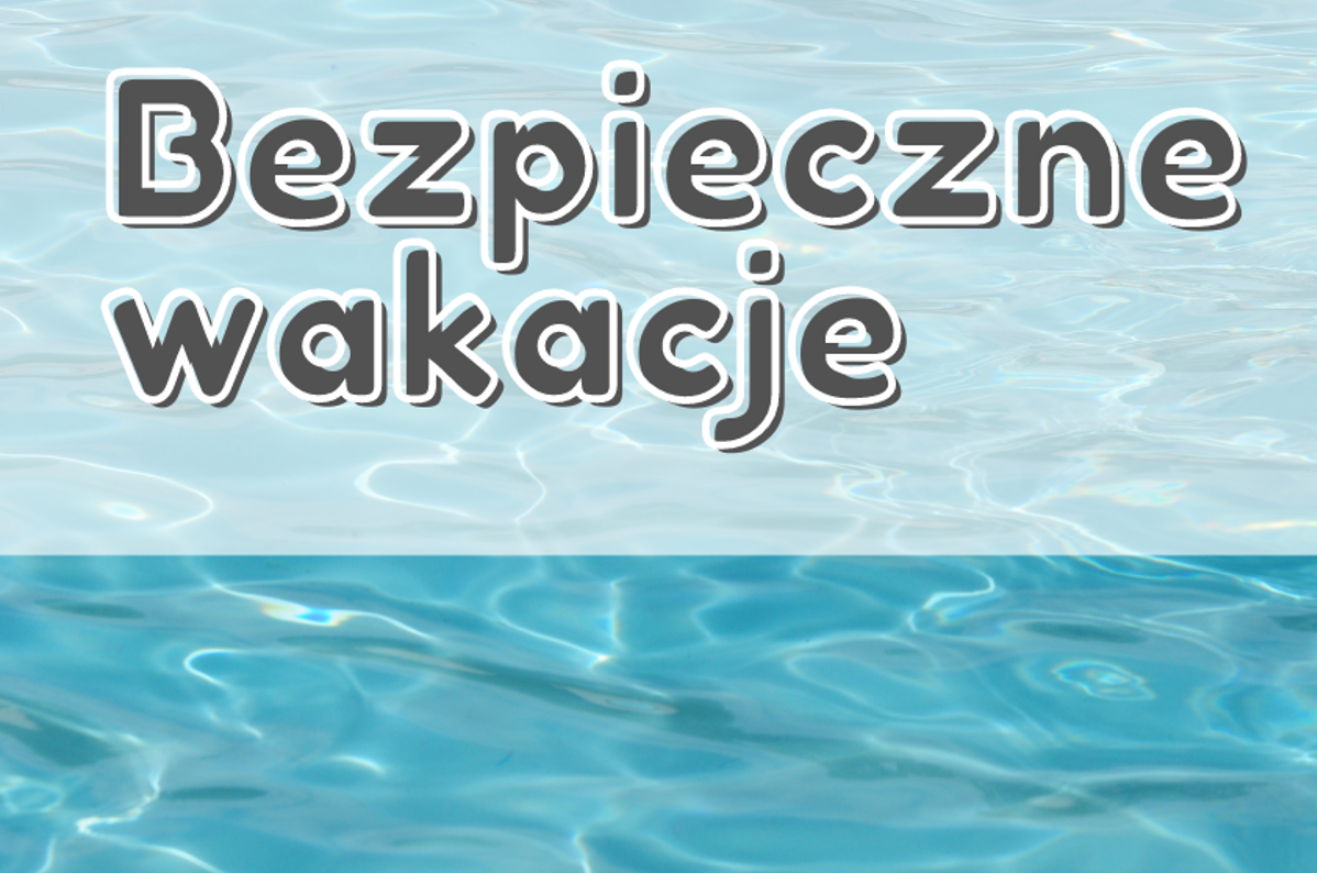 Zdjęcie: Bezpieczne wakacje